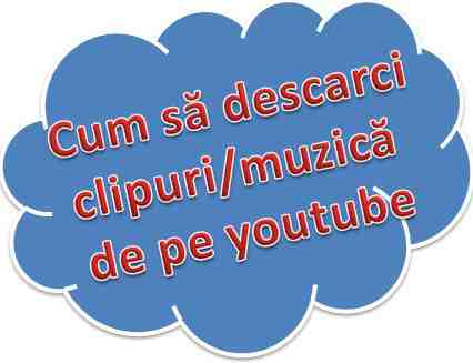 Cum descarci muzica de pe yout...